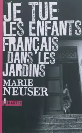 Couverture du produit · Je tue les enfants français dans les jardins