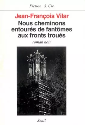 Couverture du produit · Nous cheminons entourés de fantômes aux fronts troués : Roman noir