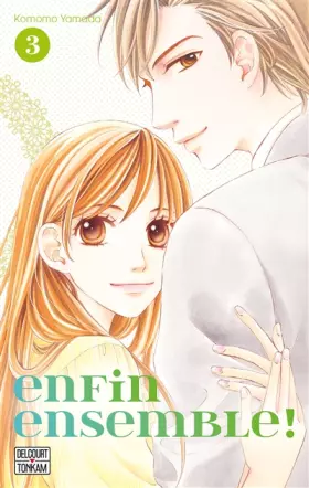 Couverture du produit · Enfin ensemble ! T03