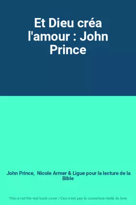 Couverture du produit · Et Dieu créa l'amour : John Prince