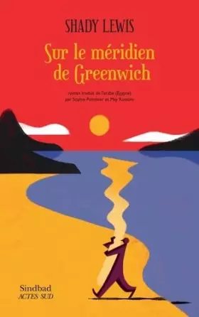 Sur le méridien de Greenwich -  May Rostom,  Sophie Pommier et  Shady Lewis