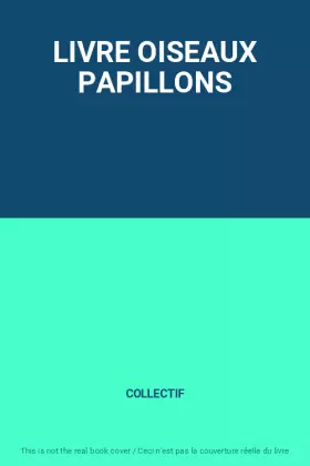 Couverture du produit · LIVRE OISEAUX PAPILLONS