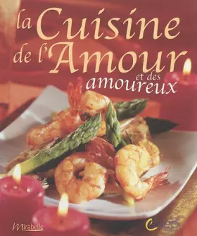 La Cuisine de l'Amour et des amoureux -  Sandra Lucchini,  Jean-François Campagne,  Jean-Luc Syren et  Valérie Walter