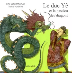 Couverture du produit · Le duc Yè et la passion des dragons