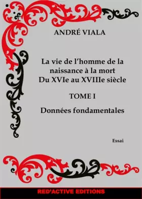Couverture du produit · La vie de l'homme de la naissance à la mort du XVIe au XVIIIe siècle: Tome 1, Données fondamentales