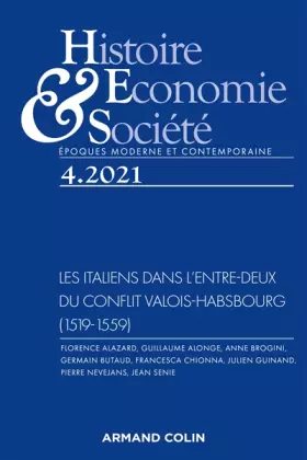 Couverture du produit · Histoire, Economie et Société 4/2021 Les Italiens dans l'entre-deux du conflit Valois-Habsbourg (151