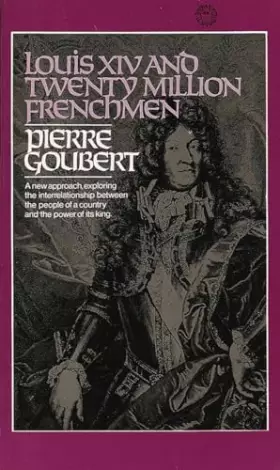 Couverture du produit · Louis XIV and Twenty Million Frenchmen: A New Approach, Exploring the Interrelationship Between the People of a Country and the