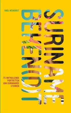 Couverture du produit · Suriname Beken(d)t: 75 onthullende portretten van Surinaamse sterren