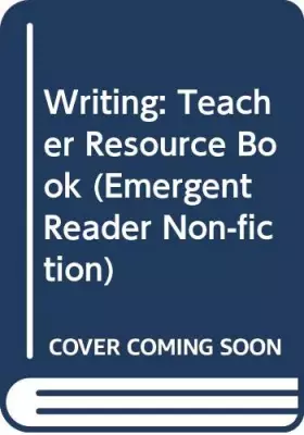 Couverture du produit · Writing: Teacher Resource Book (Emergent Reader Non-fiction)