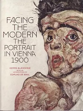 Couverture du produit · Facing the Modern: The Portrait in Vienna 1900