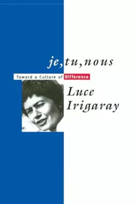 Couverture du produit · je, tu, nous: Toward a Culture of Difference (Thinking Gender)