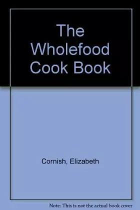 Couverture du produit · The Wholefood Cook Book