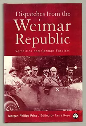 Couverture du produit · Dispatches from the Weimar Republic: Versailles and German Facism