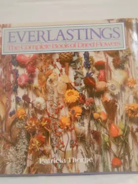 Couverture du produit · Everlastings: The Complete Book of Dried Flowers