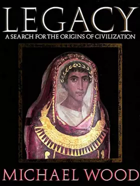 Couverture du produit · Legacy: A Search for the Origins of Civilization