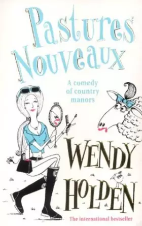 Couverture du produit · Pastures Nouveaux by Wendy Holden (July 12,2001)