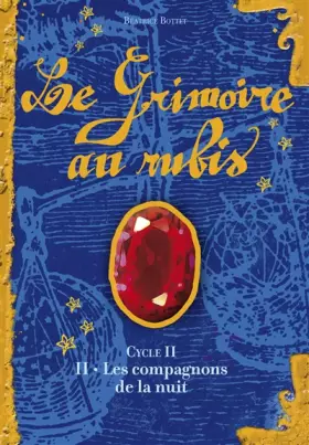 Couverture du produit · Le Grimoire au Rubis Cycle 2, Tome 2 : Les Compagnons de la nuit