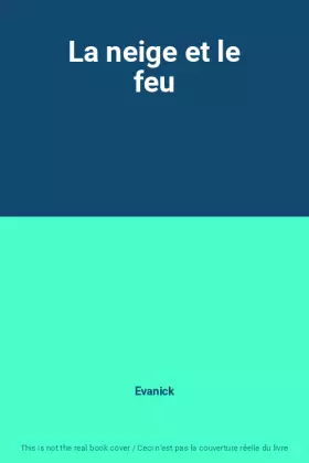 Couverture du produit · La neige et le feu