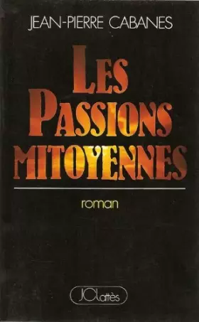 Couverture du produit · Les passions mitoyennes