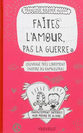 Couverture du produit · Faites l'amour, pas la guerre: Ouvrage très librement inspiré du kamasutra