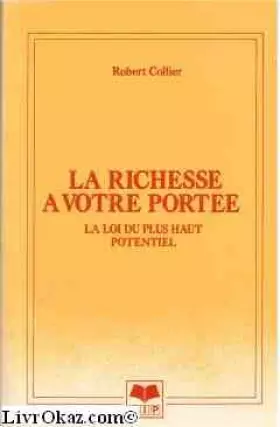 Couverture du produit · La Richesse à votre portée : La loi du plus haut potentiel