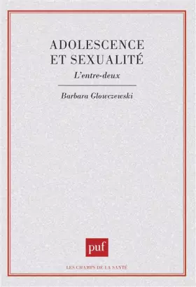 Couverture du produit · Adolescence et sexualité : l'entre-deux