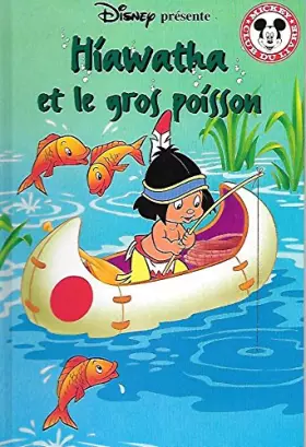 Couverture du produit · Hiawatha et le gros poisson (Mickey - Club du Livre)