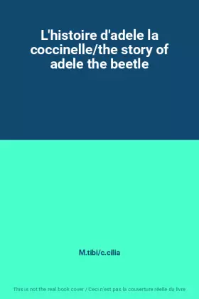Couverture du produit · L'histoire d'adele la coccinelle/the story of adele the beetle