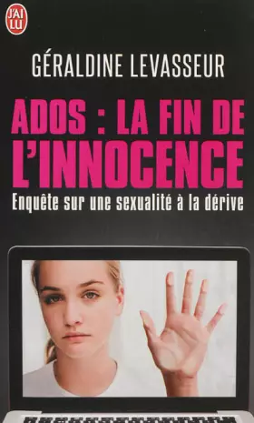 Couverture du produit · Ados : la fin de l'innocence : Enquête sur une sexualité à la dérive