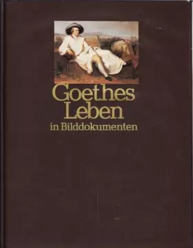 Couverture du produit · Goethes Leben in Bilddokumenten.