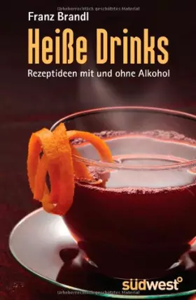 Couverture du produit · Heiße Drinks: Rezeptideen mit und ohne Alkohol