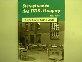 Couverture du produit · Sternstunden des DDR-Humors - 1967-1968 - Keine Leute, keine Leute,