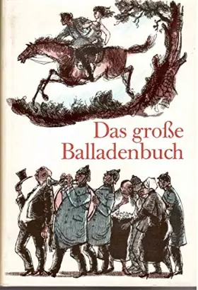 Couverture du produit · Das große Balladenbuch - aus drei Jahrhunderten deutscher Dichtung.