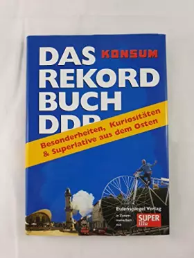Couverture du produit · Das Rekordbuch: Besonderheiten, Kuriositäten & Superlative aus dem Osten