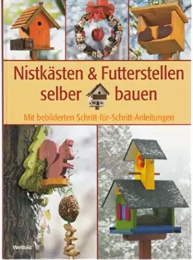 Couverture du produit · Nistkästen und Futterstellen selber bauen
