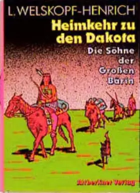 Couverture du produit · Die Söhne der Großen Bärin, 6 Bde. Ln, Bd.4, Heimkehr zu den Dakota