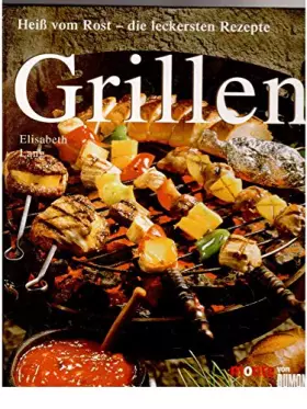 Couverture du produit · Grillen. Heiß vom Rost – die leckersten Rezepte