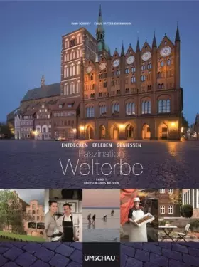 Couverture du produit · Faszination Welterbe. Entdecken, Erleben, Genießen, Band 1: Der Norden
