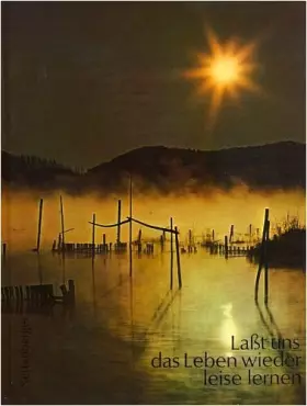 Couverture du produit · Lasst uns das Leben wieder leise lernen [Illustrierte Edition - Grossformat - 14. Auflage 1981]