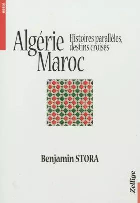 Couverture du produit · Algérie Maroc Histoires Paralleles Destins Croisés