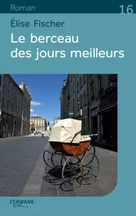 Couverture du produit · Le berceau des jours meilleurs