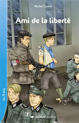 Couverture du produit · Ami de la libert CM1/CM2 (Le roman )