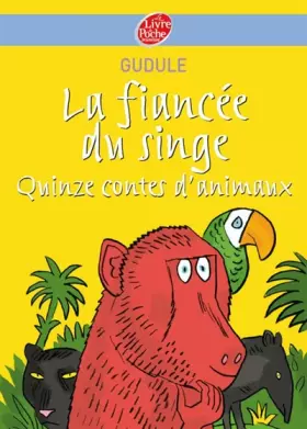 Couverture du produit · La fiancée du singe - Quinze contes d'animaux