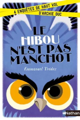Couverture du produit · Le hibou n'est pas manchot Enquête - dès 8 ans