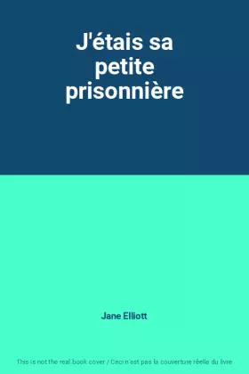 Couverture du produit · J'étais sa petite prisonnière