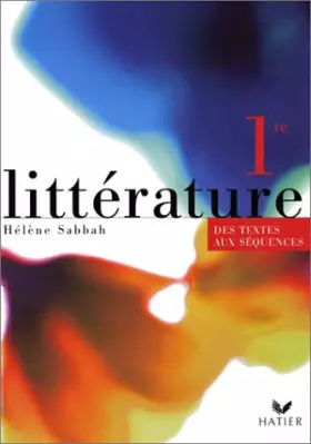 Couverture du produit · Littérature : Des textes aux séquences, 1ère (Manuel)