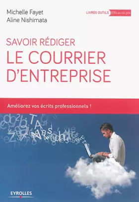 Couverture du produit · Savoir rédiger le courrier d'entreprise : Améliorez vos écrits professionnels !
