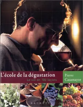 Couverture du produit · L'Ecole de la dégustation : Le Vin en 100 leçons