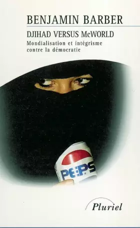Couverture du produit · Djihad versus McWorld. Mondialisation et intégrisme contre la démocratie