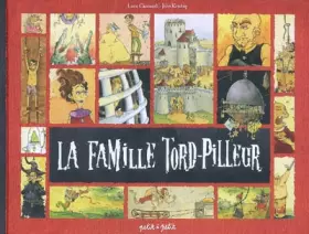 Couverture du produit · La famille Tord-Pilleur: La véritable histoire d'une famille de bourreaux